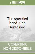 The speckled band. Con Audiolibro libro