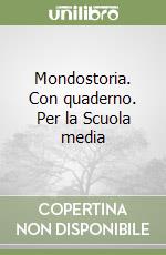 Mondostoria. Con quaderno. Per la Scuola media (2) libro