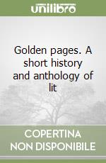 Golden pages. A short history and anthology of lit libro