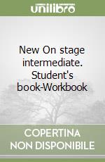 New On stage intermediate. Student's book-Workbook libro