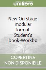 New On stage modular format. Student's book-Workbo libro