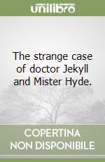 The strange case of doctor Jekyll and Mister Hyde. libro