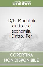 D/E. Moduli di diritto e di economia. Diritto. Per libro