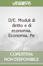 D/E. Moduli di diritto e di economia. Economia. Pe libro