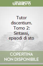 Tutor discentium. Tomo 2: Sintassi, episodi di sto libro