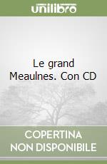 Le grand Meaulnes. Con CD