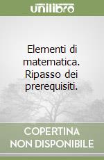 Elementi di matematica - ripasso dei prerequisiti: numeri naturali e frazio