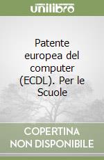 Patente europea del computer (ECDL). Per le Scuole libro