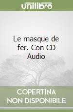 Le masque de fer. Con CD Audio libro