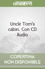 Uncle Tom's cabin. Con CD Audio libro