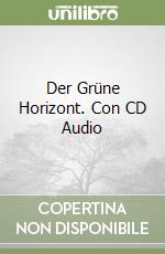 Der Grüne Horizont. Con CD Audio libro