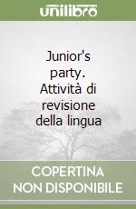 Junior's party. Attività di revisione della lingua libro