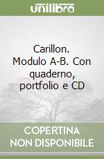 Carillon. Modulo A-B. Con quaderno, portfolio e CD libro