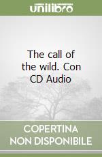 The call of the wild. Con CD Audio libro