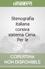 Stenografia italiana corsiva sistema Cima. Per le  libro