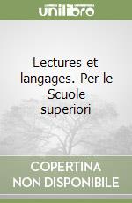 Lectures et langages. Per le Scuole superiori libro