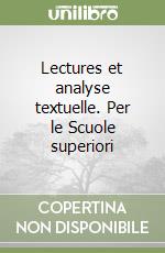 Lectures et analyse textuelle. Per le Scuole superiori libro