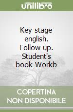 Key stage english. Follow up. Student's book-Workb libro