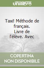 Taxi! Méthode de français. Livre de l'élève. Avec  libro