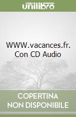 WWW.vacances.fr. Con CD Audio libro