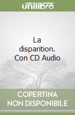 La disparition. Con CD Audio