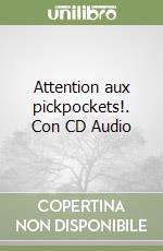 Attention aux pickpockets!. Con CD Audio