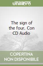 The sign of the four. Con CD Audio