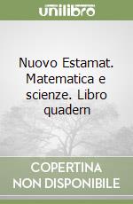 Nuovo Estamat. Matematica e scienze. Libro quadern libro