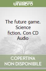 The future game. Science fiction. Con CD Audio