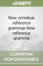 New omnibus reference grammar-New reference gramma libro