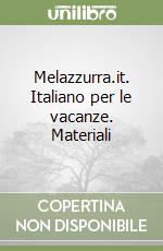 Melazzurra.it. Italiano per le vacanze. Materiali  libro