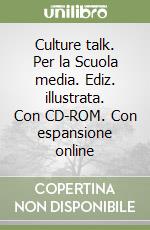 Culture talk. Per la Scuola media. Ediz. illustrata. Con CD-ROM. Con espansione online libro