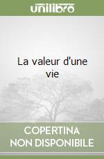 La valeur d'une vie libro