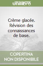 Crème glacée. Révision des connaissances de base. 