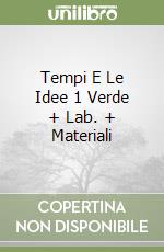 Tempi E Le Idee 1 Verde + Lab. + Materiali libro