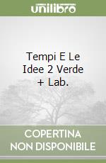 Tempi E Le Idee 2 Verde + Lab. libro