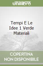 Tempi E Le Idee 1 Verde Materiali libro