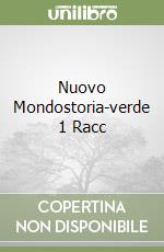 Nuovo Mondostoria-verde 1 Racc libro