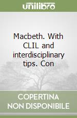 Macbeth. With CLIL and interdisciplinary tips. Con libro