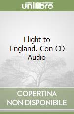 Flight to England. Con CD Audio libro