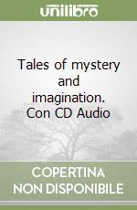 Tales of mystery and imagination. Con CD Audio libro