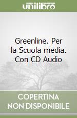 Greenline. Per la Scuola media. Con CD Audio libro