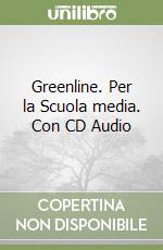 Greenline. Per la Scuola media. Con CD Audio