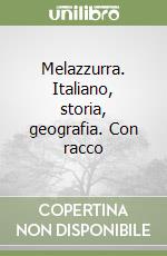 Melazzurra. Italiano, storia, geografia. Con racco libro