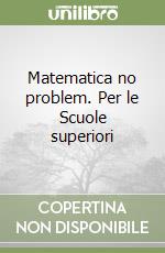 Matematica no problem. Vol.1