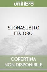SUONASUBITO ED. ORO libro