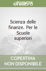 Scienza delle finanze. Per le Scuole superiori libro