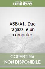 ABB/A1. Due ragazzi e un computer