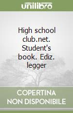 High school club.net. Student's book. Ediz. legger libro