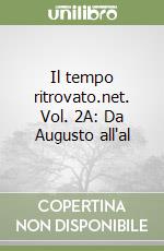 Il tempo ritrovato.net. Vol. 2A: Da Augusto all'al libro